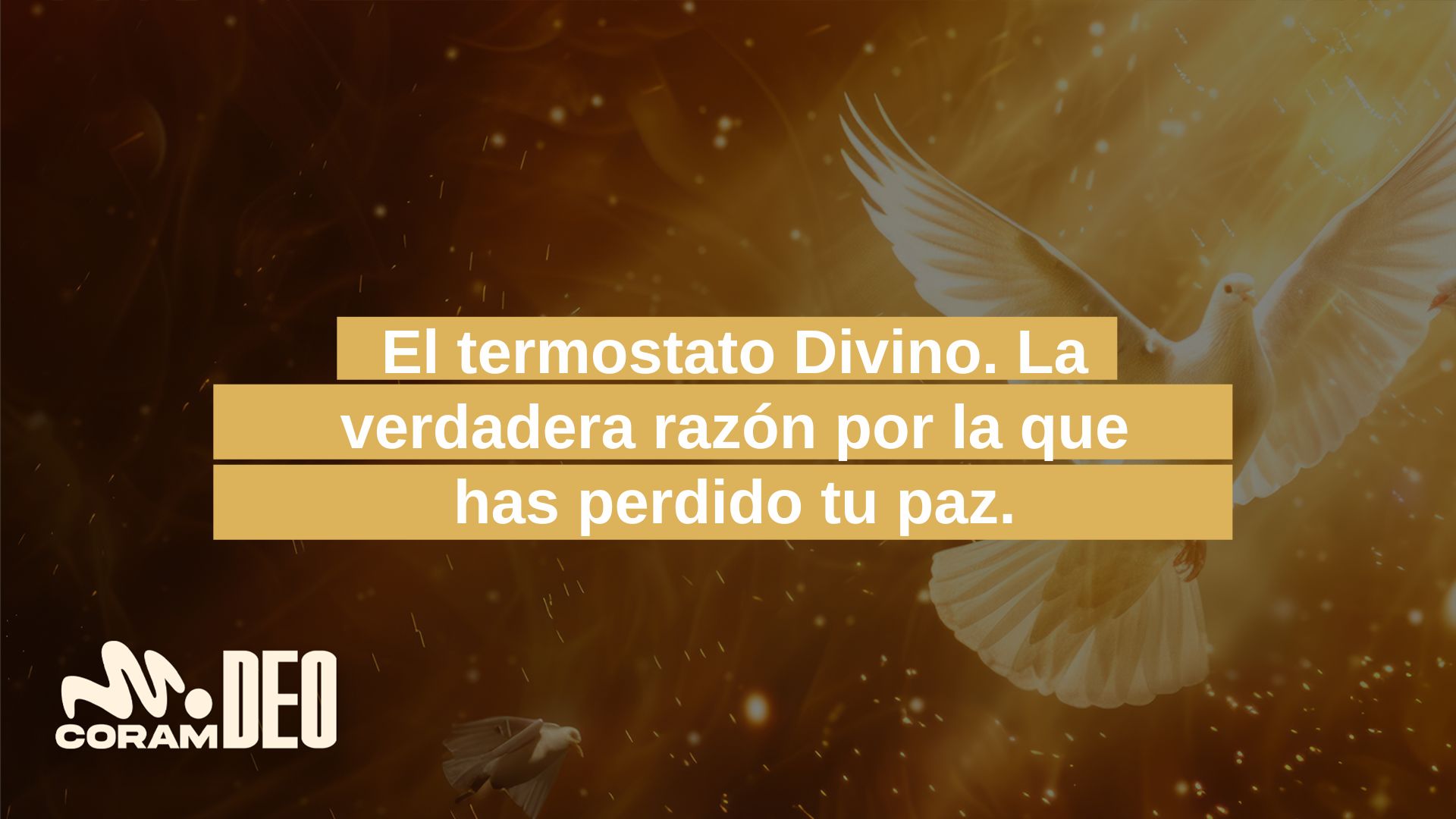 El termostato Divino. La verdadera razón por la que has perdido tu paz.